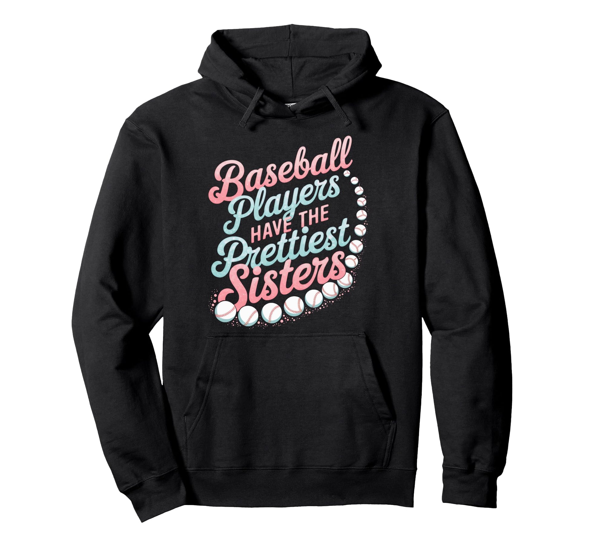 Baseball Players Prettiest Sisters Hoodie - Novelty Apparel Men Women - T-Shirt, Sweatshirt, Hoodie