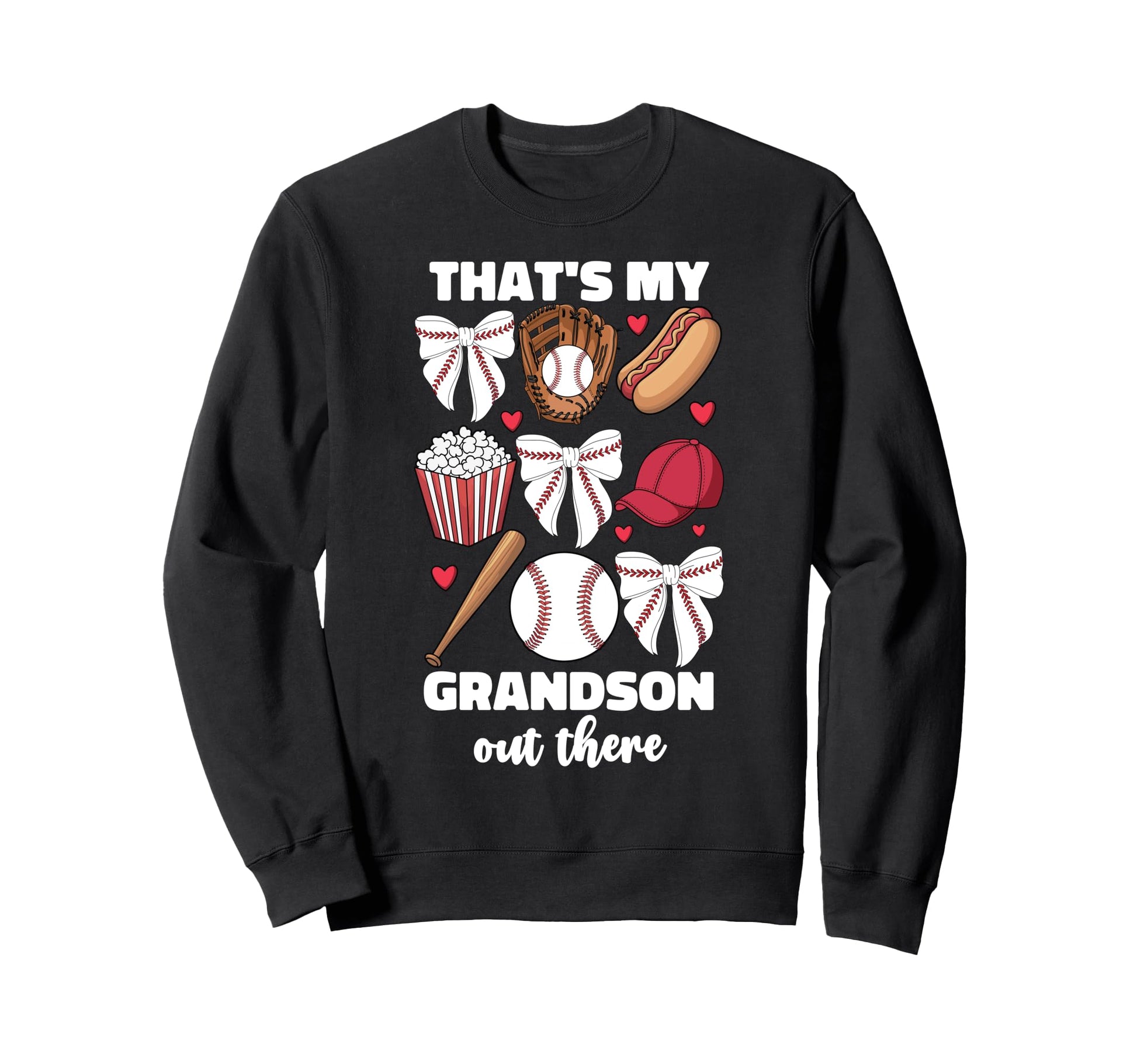 Thats My Grandson Out There Sweatshirt - Fun Novelty Design Men Women - T-Shirt, Sweatshirt, Hoodie