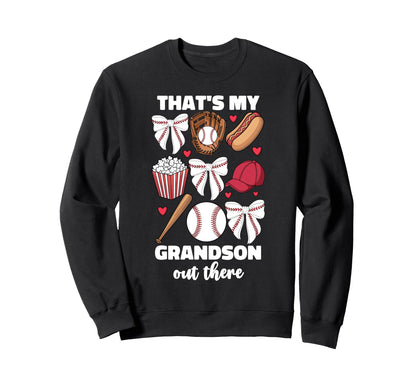 Thats My Grandson Out There Sweatshirt - Fun Novelty Design Men Women - T-Shirt, Sweatshirt, Hoodie