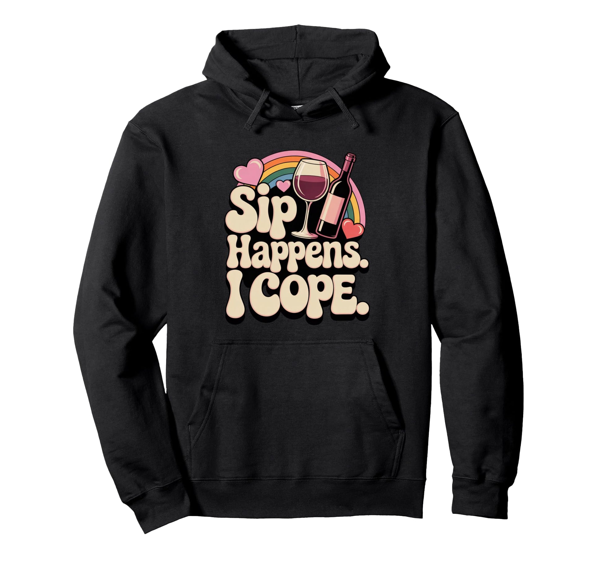 Sip Happens I Cope Groovy Funny Wine Lovers Hoodie - Trendy Graphic Unisex - T-Shirt, Sweatshirt, Hoodie