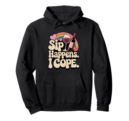 Sip Happens I Cope Groovy Funny Wine Lovers Hoodie - Trendy Graphic Unisex - T-Shirt, Sweatshirt, Hoodie