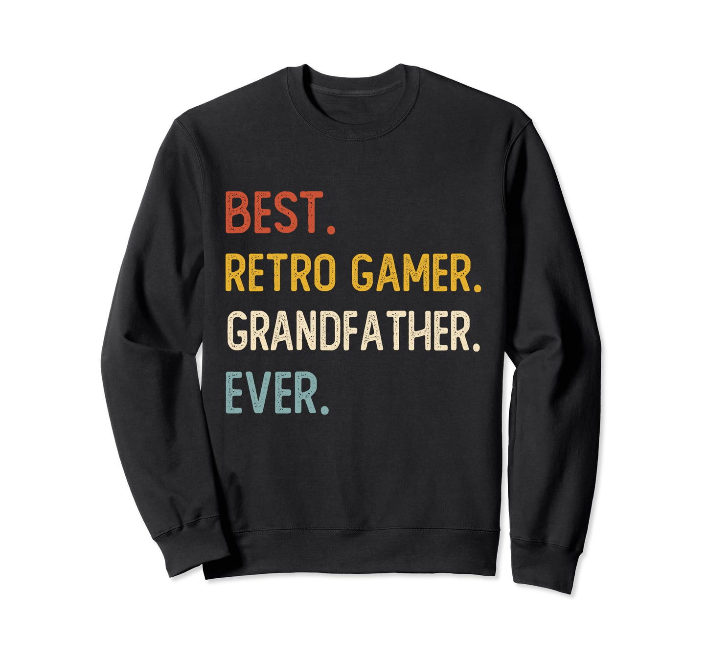 Funny Best Gamer Grandfather Ever Sweatshirt - Novelty Apparel for Adults - T-Shirt, Sweatshirt, Hoodie