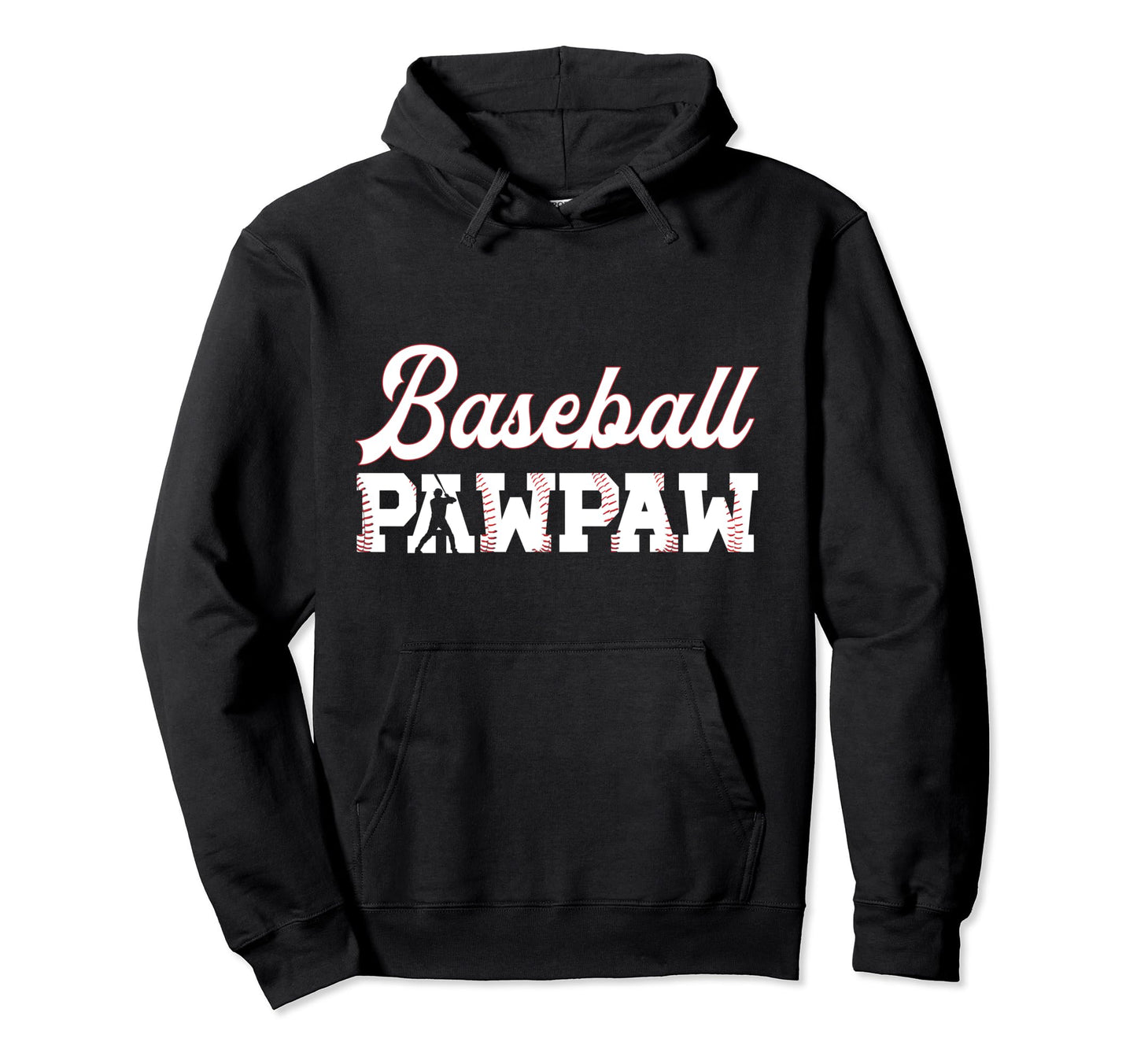 Baseball Pawpaw Grandpa Pawpaw Hoodie - Novelty Apparel for Adults - T-Shirt, Sweatshirt, Hoodie