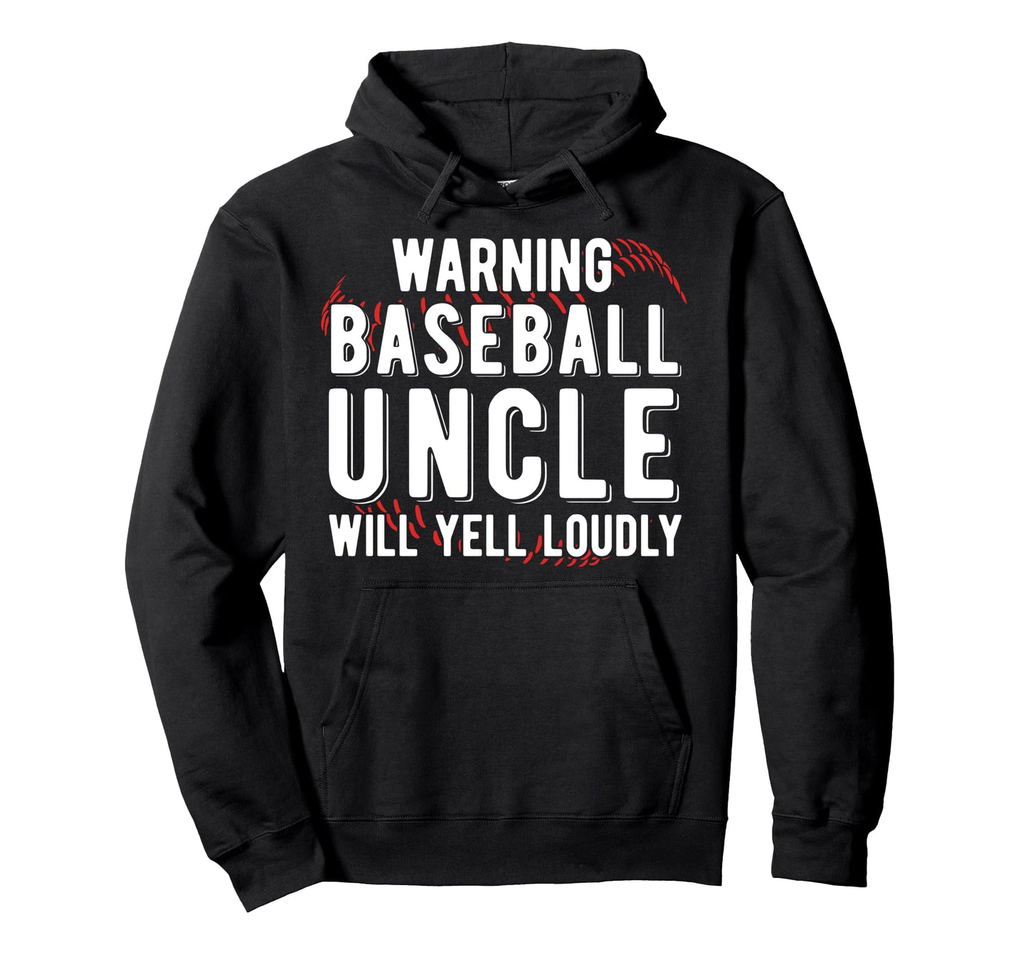 Baseball Uncle Will Yell Loudly Hoodie - Trendy Graphic for Adults - T-Shirt, Sweatshirt, Hoodie