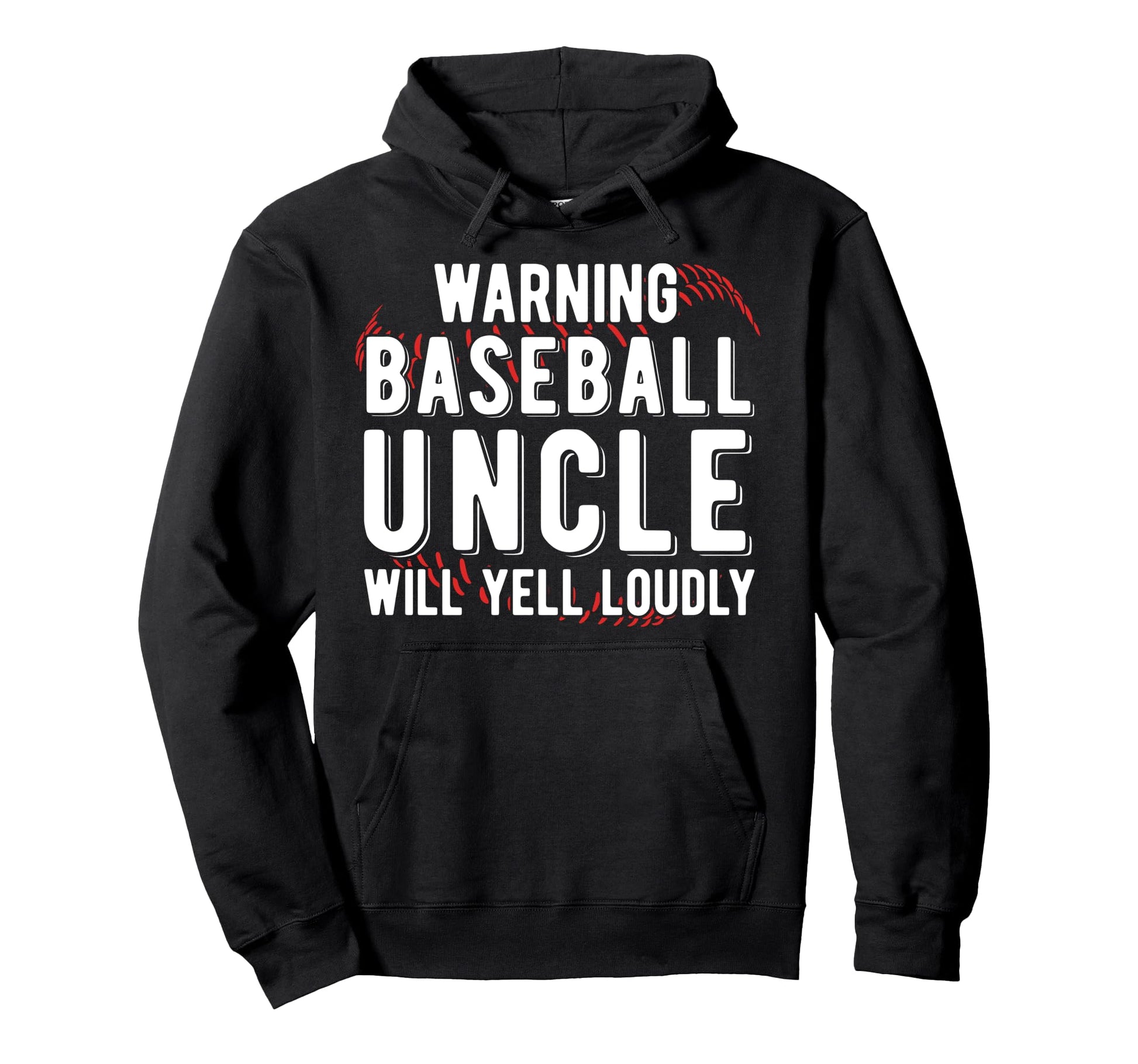 Baseball Uncle Will Yell Loudly Hoodie - Trendy Graphic for Adults - T-Shirt, Sweatshirt, Hoodie