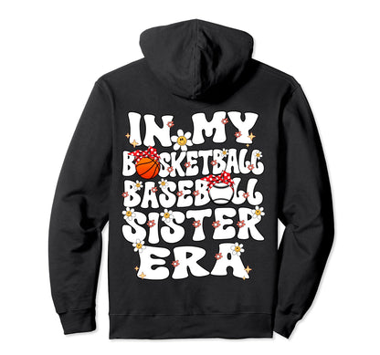 My Basketball Baseball Sister Era Hoodie - Custom Art Print for Adults - T-Shirt, Sweatshirt, Hoodie