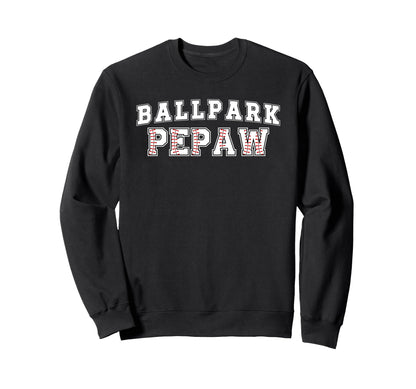 Ballpark Pepaw Baseball Pepaw Sweatshirt - Aesthetic Graphic Men Women - T-Shirt, Sweatshirt, Hoodie