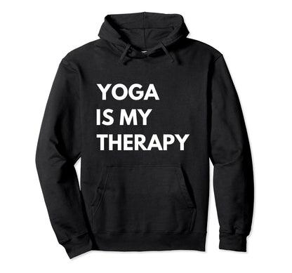 Funny Yoga Therapy Meditation Instructor Hoodie - Streetwear Style Unisex - T-Shirt, Sweatshirt, Hoodie