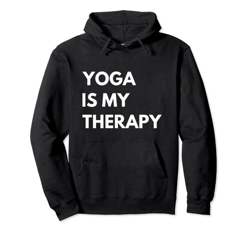 Funny Yoga Therapy Meditation Instructor Hoodie - Streetwear Style Unisex - T-Shirt, Sweatshirt, Hoodie