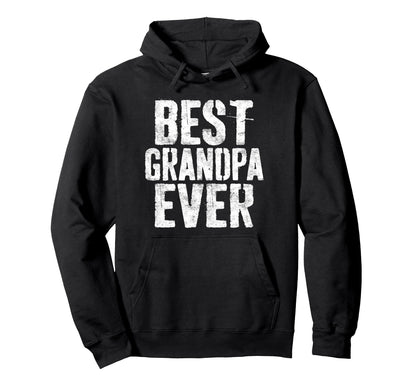 Best Grandpa Ever Grandfather Fathers Hoodie - Custom Art Print Men Women - T-Shirt, Sweatshirt, Hoodie