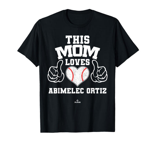 This Mom Loves Abimelec Ortiz Prospect T-Shirt - Streetwear Style Unisex - T-Shirt, Sweatshirt, Hoodie
