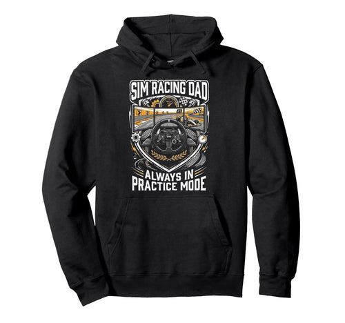 Sim Racing Dad Virtual Racing Game Hoodie - Streetwear Style Men Women - T-Shirt, Sweatshirt, Hoodie