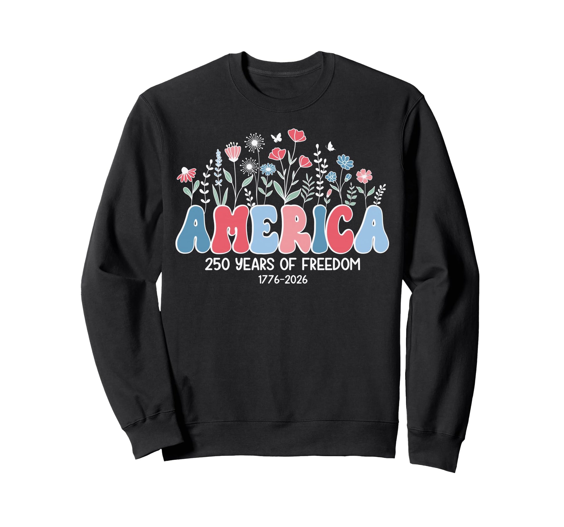 250 Years Flower America Boho Floral Sweatshirt - Graphic Print for Adults - T-Shirt, Sweatshirt, Hoodie