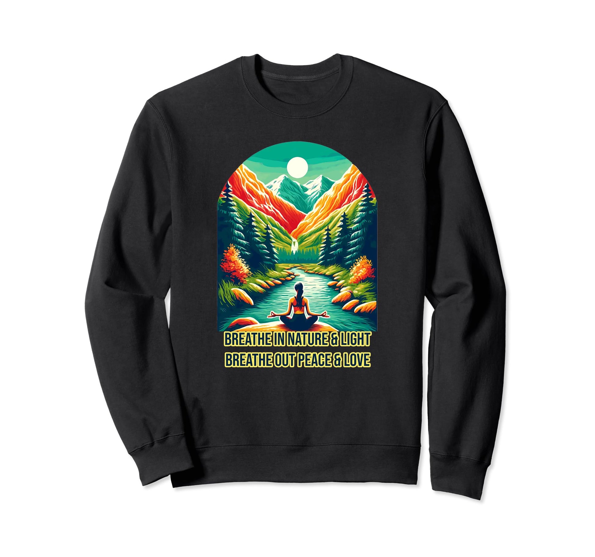 Breathe Nature And Light Breathe Sweatshirt - Novelty Apparel for Adults - T-Shirt, Sweatshirt, Hoodie