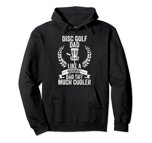 Disc Golfing Dad Disc Golfer Hoodie - Aesthetic Graphic Men Women - T-Shirt, Sweatshirt, Hoodie