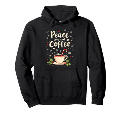Coffee Peace Love And Coffee Hoodie - Casual Everyday Wear Unisex - T-Shirt, Sweatshirt, Hoodie