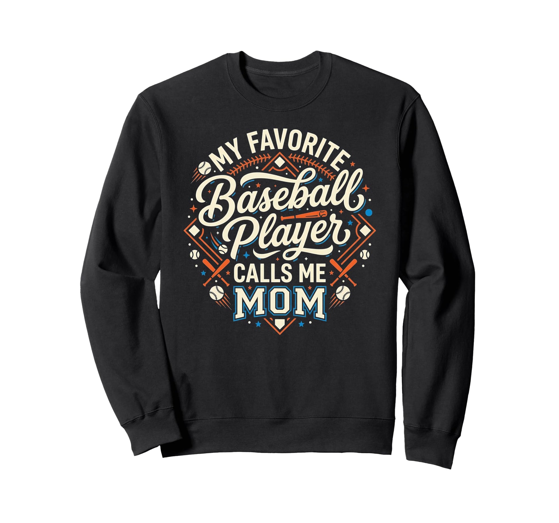 Funny Baseball Mom My Favorite Sweatshirt - Casual Everyday Wear Men Women - T-Shirt, Sweatshirt, Hoodie