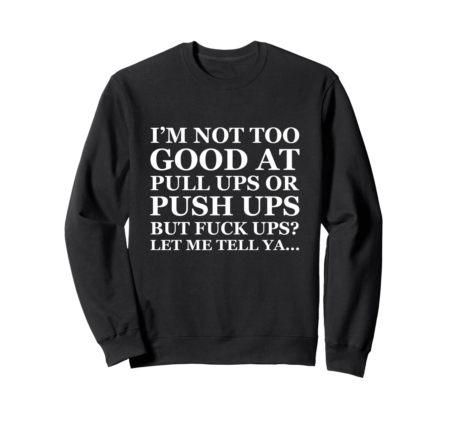 Funny Dad Joke Fathers Day Pushups Sweatshirt - Graphic Print Unisex - T-Shirt, Sweatshirt, Hoodie