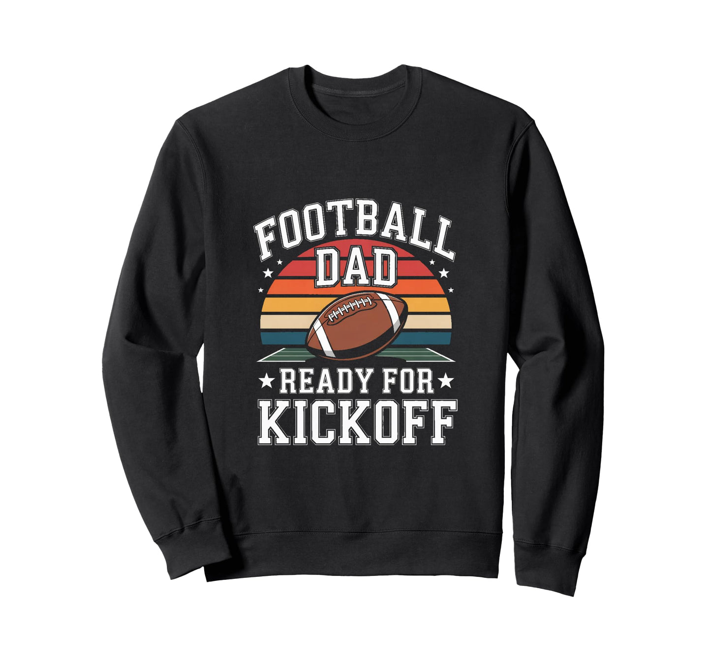 Football Dad Ready Kickoff Fathers Day Sweatshirt - Minimalist Print Unisex - T-Shirt, Sweatshirt, Hoodie