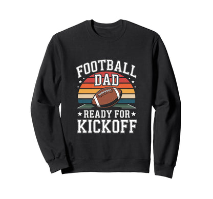 Football Dad Ready Kickoff Fathers Day Sweatshirt - Minimalist Print Unisex - T-Shirt, Sweatshirt, Hoodie