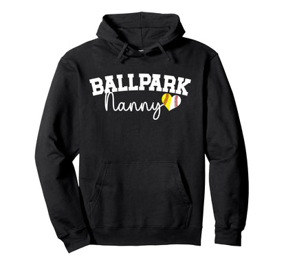 Ballpark Nanny Grandma Softball Hoodie - Casual Everyday Wear Unisex - T-Shirt, Sweatshirt, Hoodie