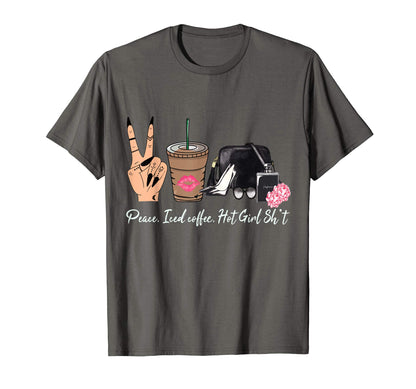 Peace Love Iced Coffee Doing Hot Shit T-Shirt - Graphic Print for Adults - T-Shirt, Sweatshirt, Hoodie