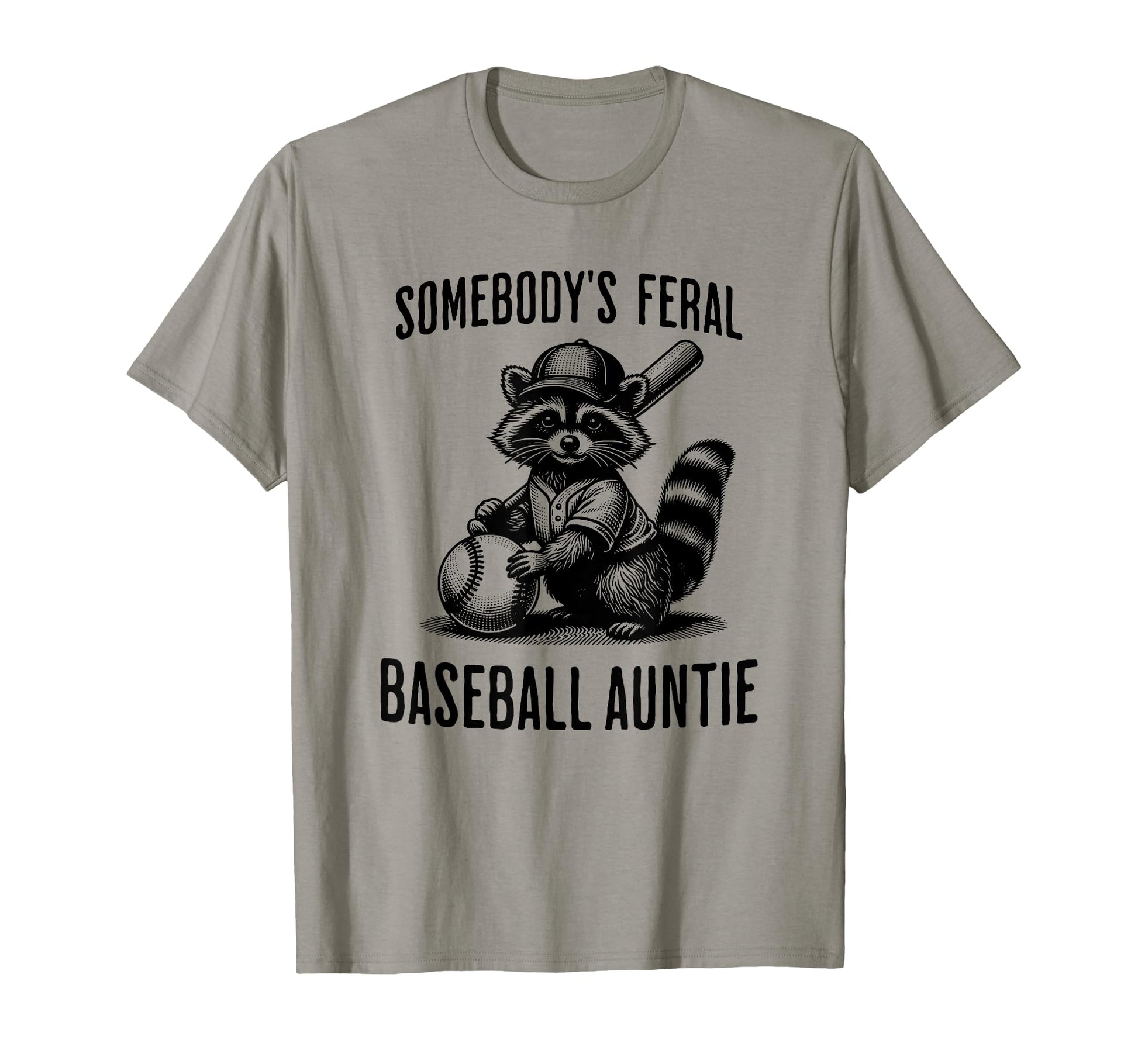 Somebodys Feral Baseball Auntie T-Shirt - Casual Everyday Wear Men Women - T-Shirt, Sweatshirt, Hoodie