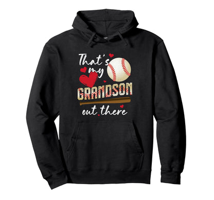 Thats My Grandson Out There Hoodie - Fun Novelty Design for Adults - T-Shirt, Sweatshirt, Hoodie