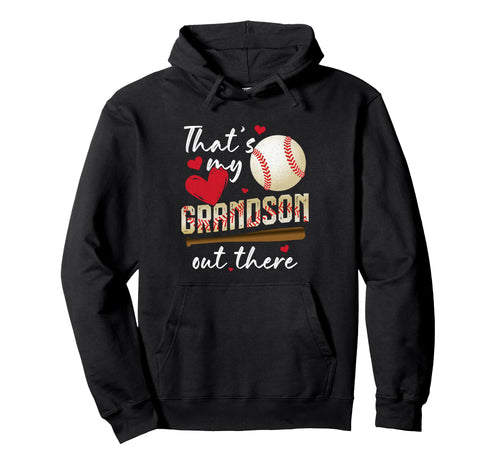 Thats My Grandson Out There Hoodie - Fun Novelty Design for Adults - T-Shirt, Sweatshirt, Hoodie