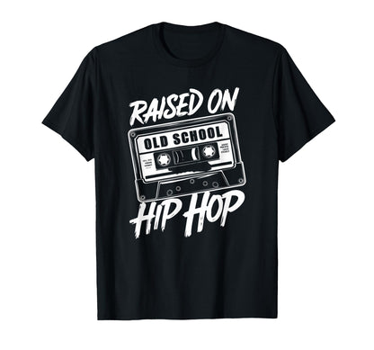 Hip Hop T Shirts Raised Old School T-Shirt - Unique Graphic for Adults - T-Shirt, Sweatshirt, Hoodie