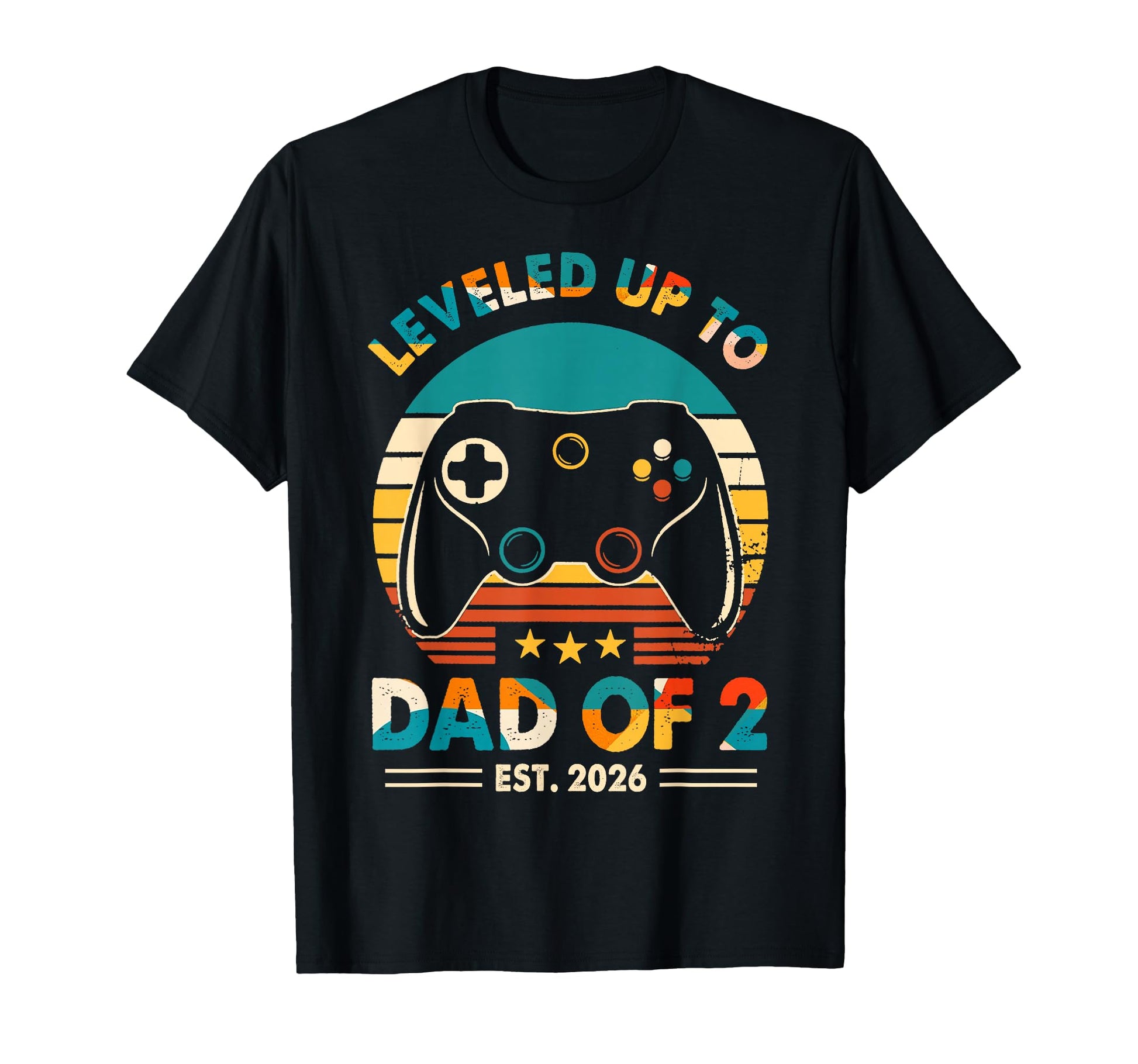 Leveled Up To Dad 2 Est 2026 T-Shirt - Casual Everyday Wear Unisex - T-Shirt, Sweatshirt, Hoodie
