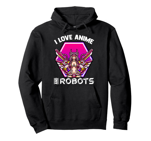 Kawaii Otaku I Love Anime And Robots Hoodie - Fun Novelty Design Men Women - T-Shirt, Sweatshirt, Hoodie