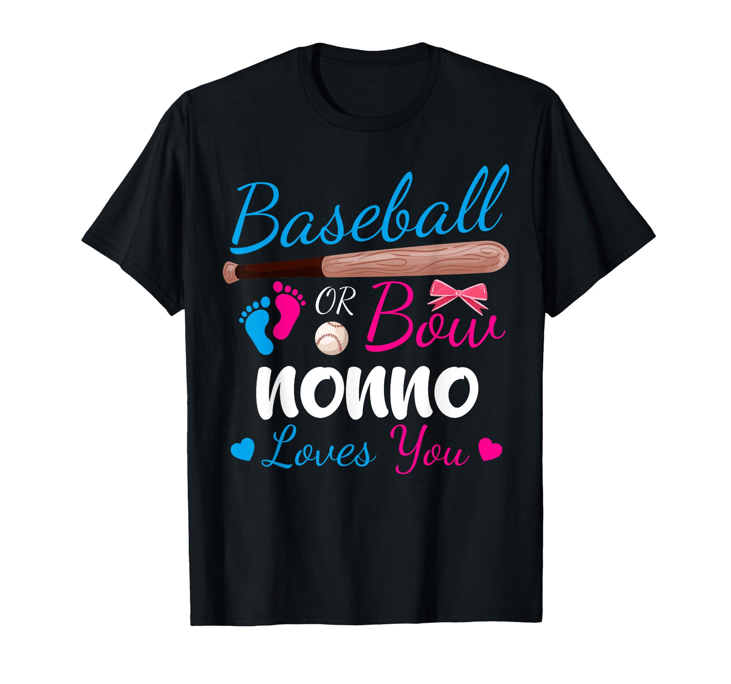 Baseball Or Bow Nonno Loves You Proud T-Shirt - Fun Novelty Design Unisex - T-Shirt, Sweatshirt, Hoodie