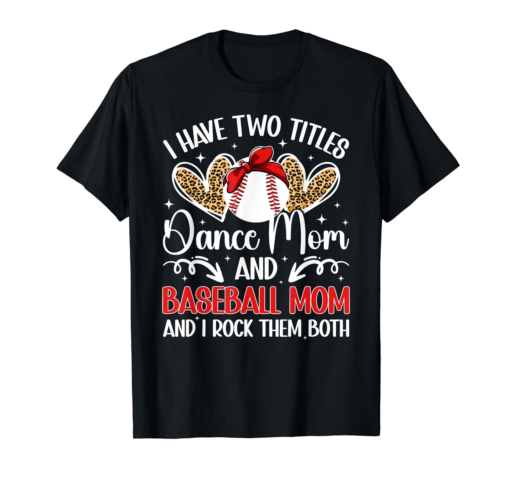 Dance And Baseball Mom Baseball T-Shirt - Casual Everyday Wear for Adults - T-Shirt, Sweatshirt, Hoodie