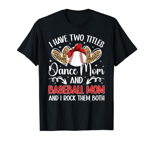Dance And Baseball Mom Baseball T-Shirt - Casual Everyday Wear for Adults - T-Shirt, Sweatshirt, Hoodie
