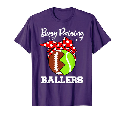 Busy Raising Ballers Funny Football T-Shirt - Fun Novelty Design Men Women - T-Shirt, Sweatshirt, Hoodie