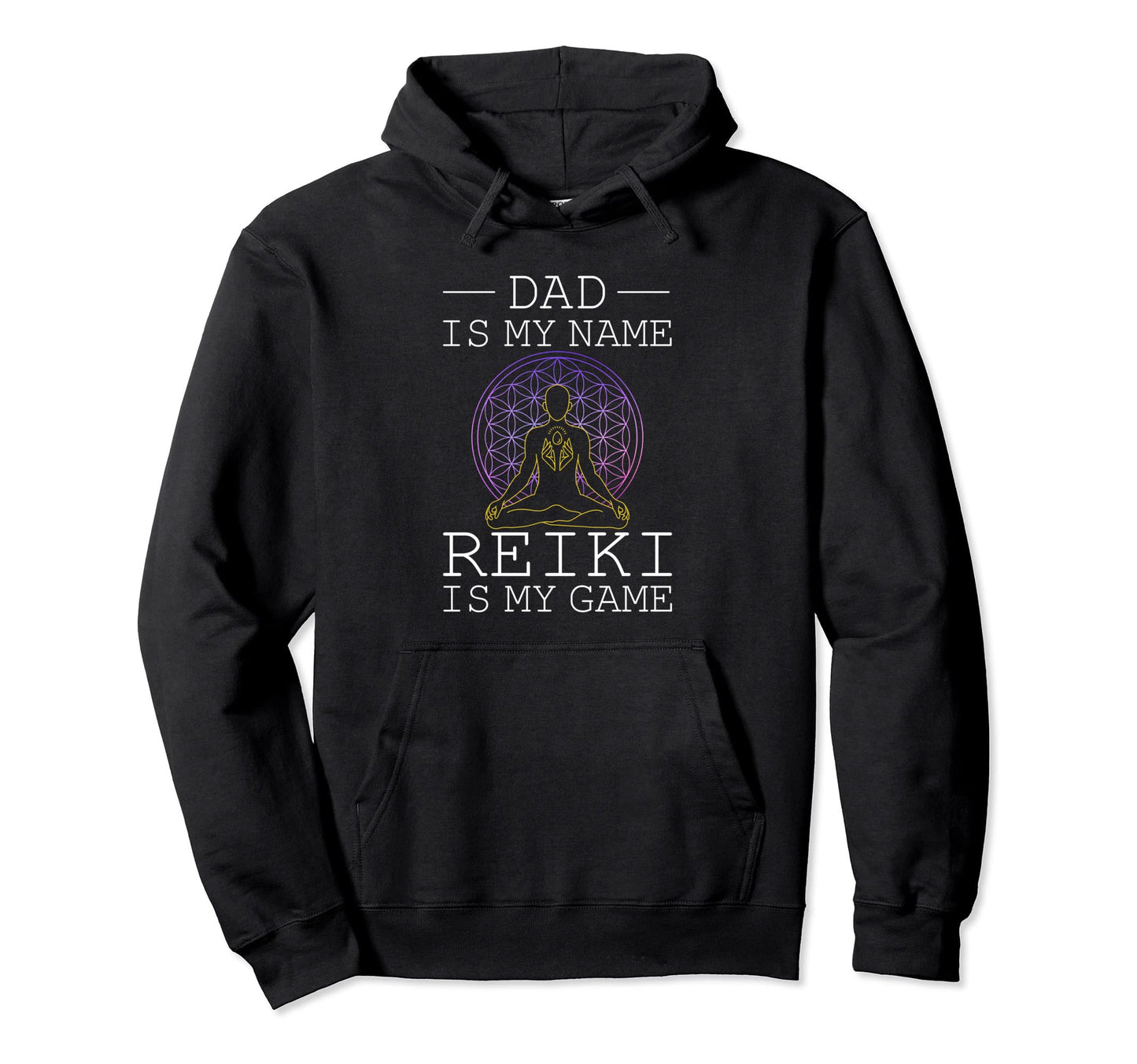 Dad Is My Name Reiki Is My Game Lightworker Hoodie - Unique Graphic Unisex - T-Shirt, Sweatshirt, Hoodie
