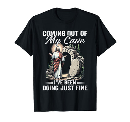Jesus Coming Out My Cave And Ive Been T-Shirt - Aesthetic Graphic Unisex - T-Shirt, Sweatshirt, Hoodie