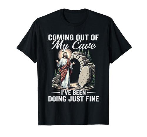Jesus Coming Out My Cave And Ive Been T-Shirt - Aesthetic Graphic Unisex - T-Shirt, Sweatshirt, Hoodie