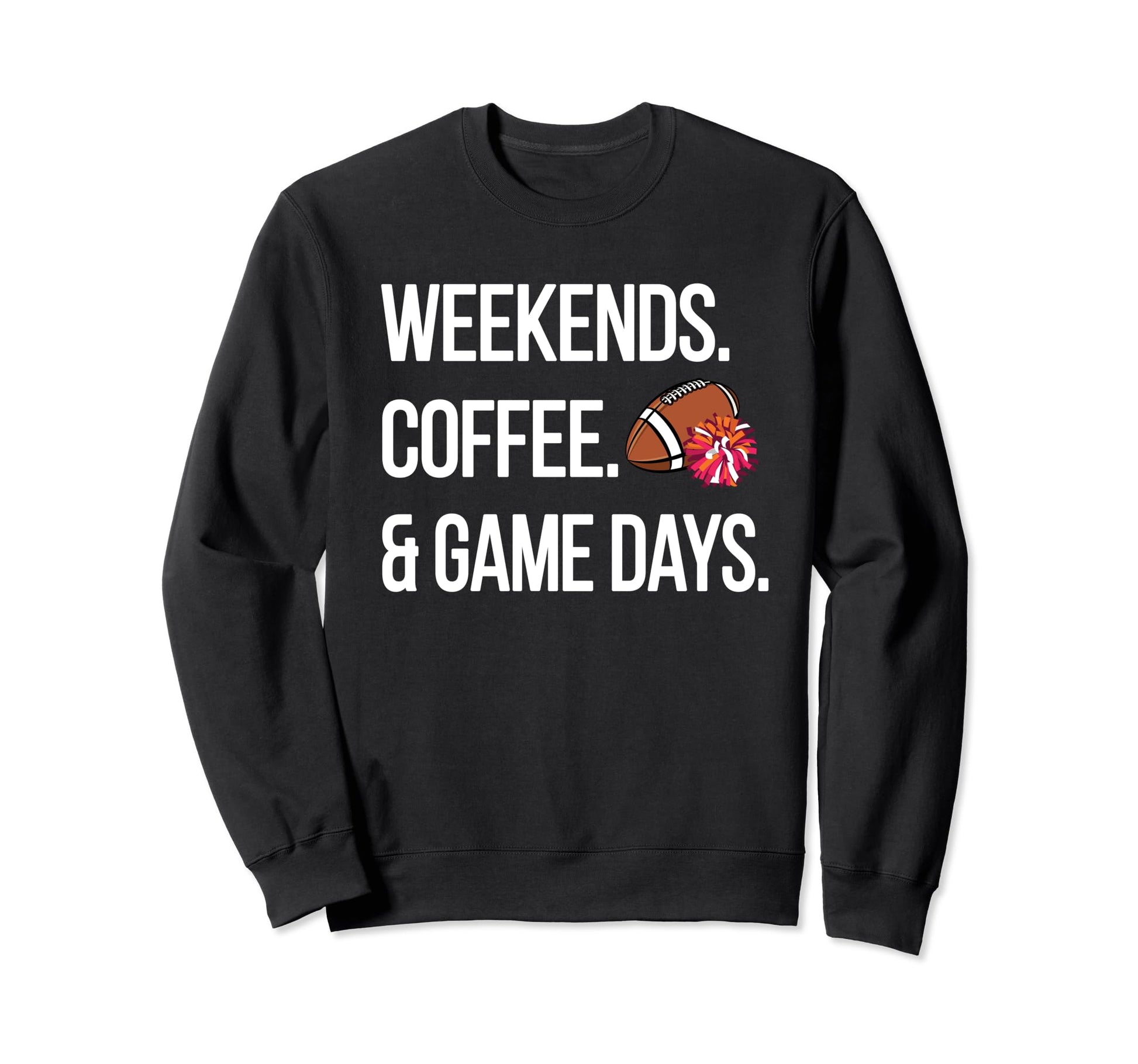 Game Days Football And Cheerleading Sweatshirt - Fun Novelty Design Unisex - T-Shirt, Sweatshirt, Hoodie