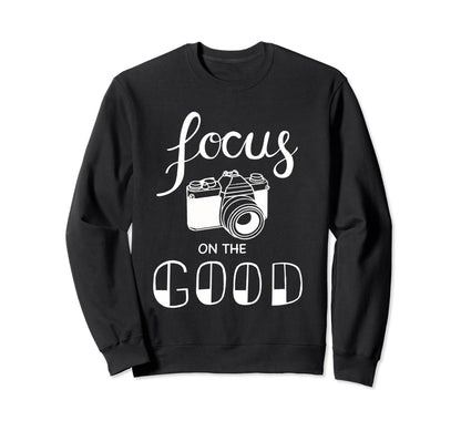 Focus Good Camera Sweatshirt - Streetwear Style Men Women - T-Shirt, Sweatshirt, Hoodie