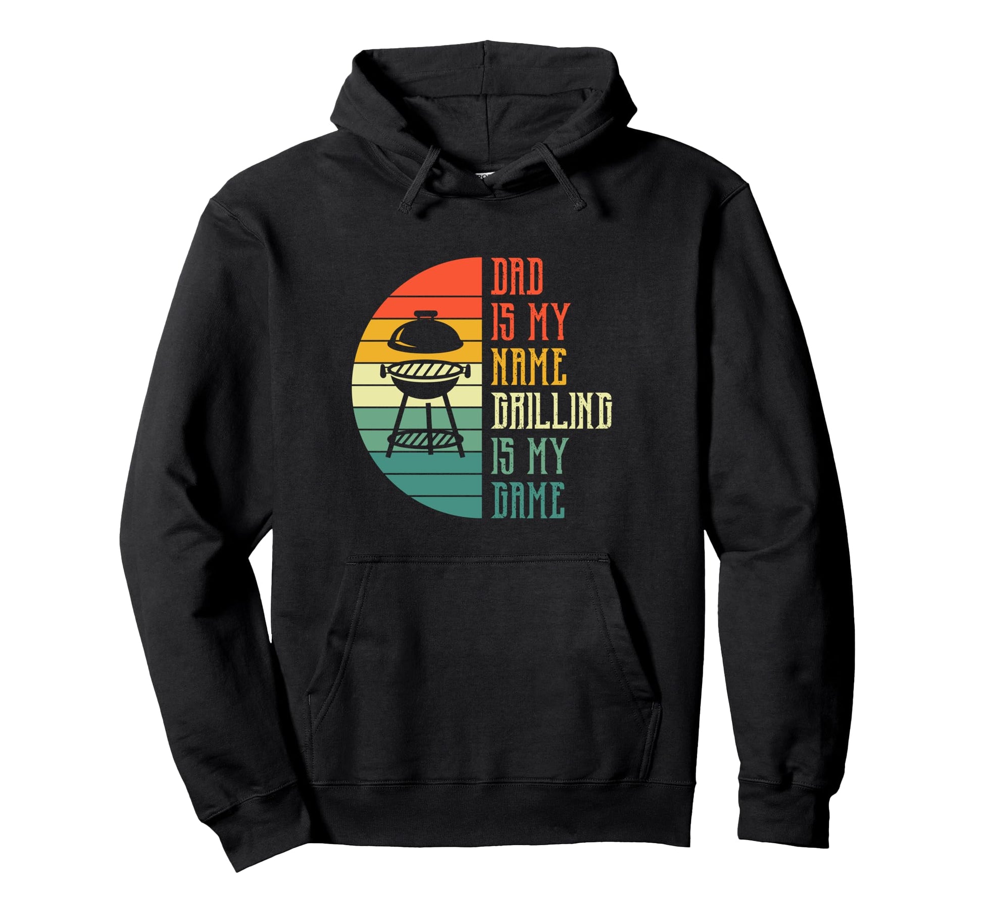 Dad Is My Name Grilling Is My Game Funny Hoodie - Trendy Graphic Men Women - T-Shirt, Sweatshirt, Hoodie
