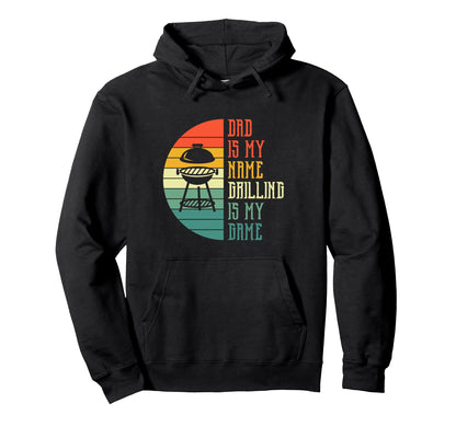 Dad Is My Name Grilling Is My Game Funny Hoodie - Trendy Graphic Men Women - T-Shirt, Sweatshirt, Hoodie
