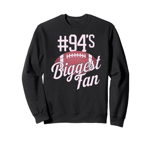 Number 94 Biggest Fan Football Mom Sweatshirt - Trendy Graphic Unisex - T-Shirt, Sweatshirt, Hoodie