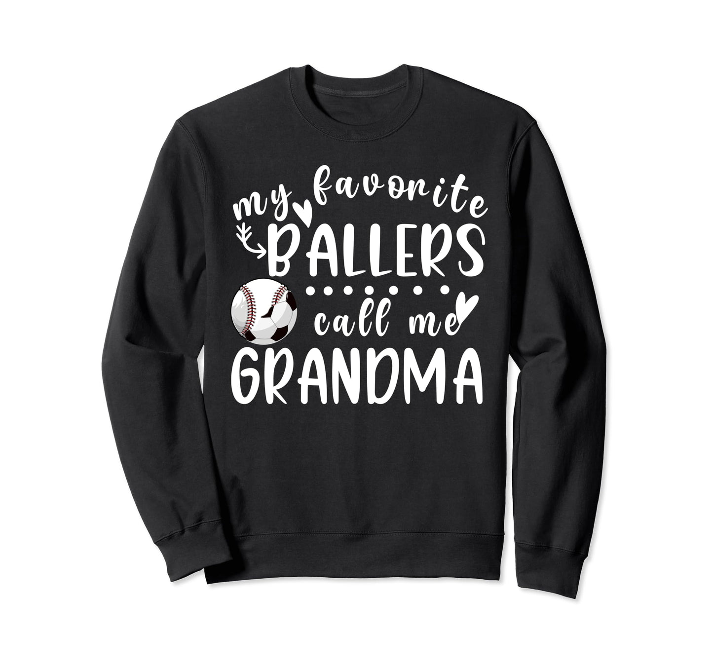 My Favorite Ballers Call Me Grandma Sweatshirt - Fun Novelty Design Unisex - T-Shirt, Sweatshirt, Hoodie