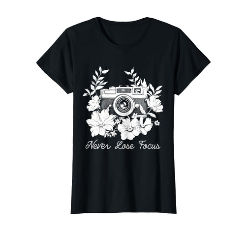 Photographer Never Lose Focus Camera T-Shirt - Unique Graphic Unisex - T-Shirt, Sweatshirt, Hoodie