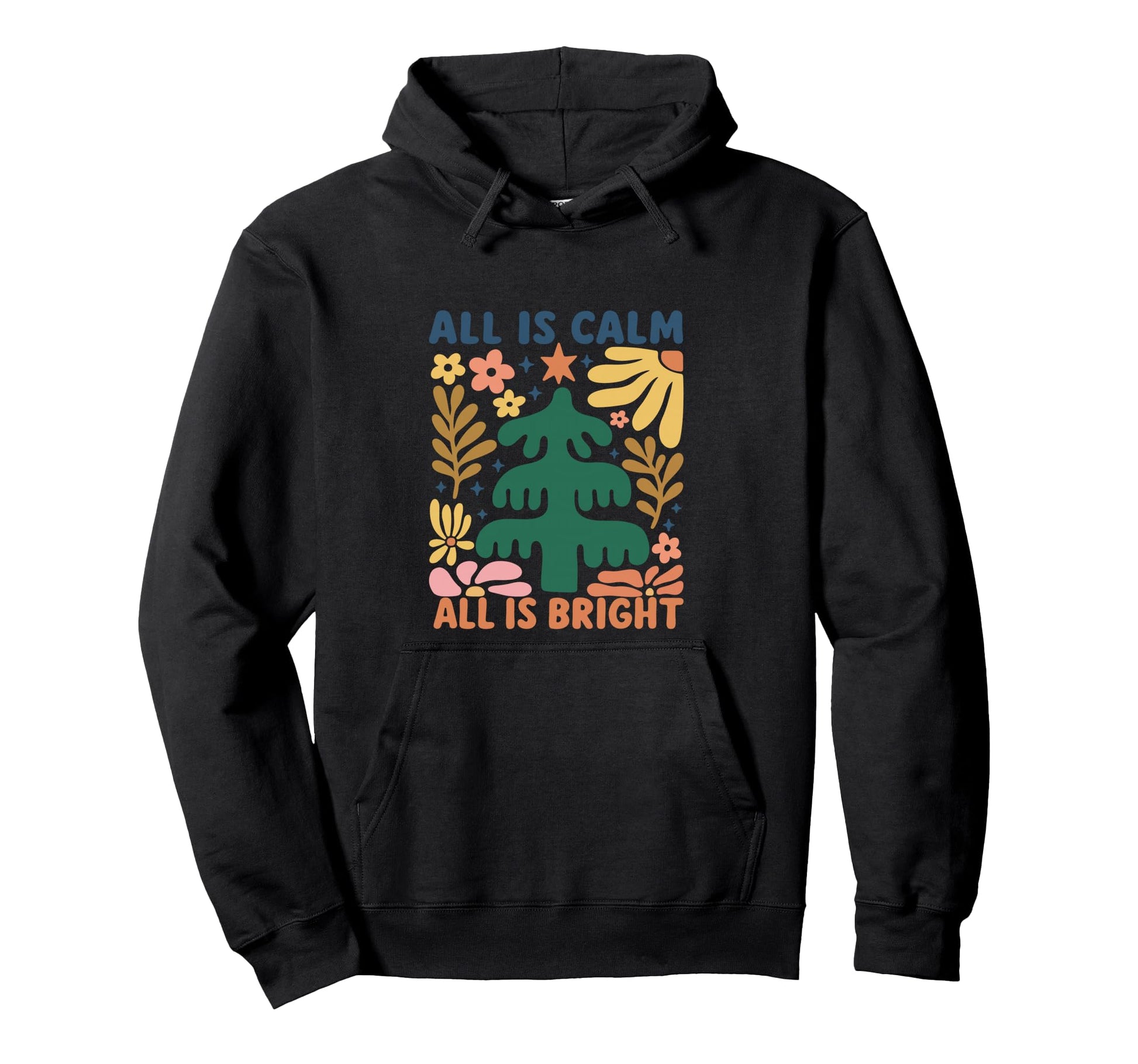 All Is Calm All Is Bright Floral Boho Hoodie - Aesthetic Graphic Men Women - T-Shirt, Sweatshirt, Hoodie