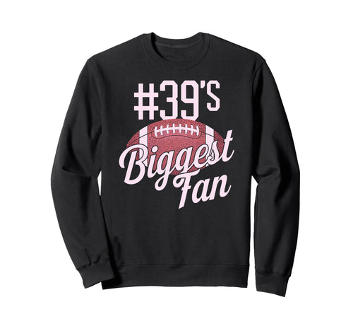 Number 39 Biggest Fan Football Sweatshirt - Aesthetic Graphic for Adults - T-Shirt, Sweatshirt, Hoodie