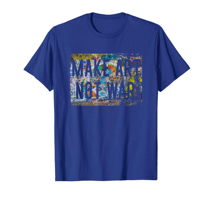 Make Art Not War Peace Graffiti T-Shirt - Casual Everyday Wear Unisex - T-Shirt, Sweatshirt, Hoodie