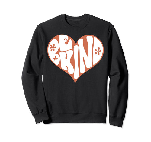 Be Kind Heart 70S Boho Peace Hippie Sweatshirt - Streetwear Style Unisex - T-Shirt, Sweatshirt, Hoodie